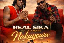 Real Sika Ft. Yo Maps - Nakuyewa