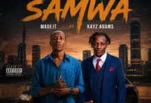 Madeit Ft Kayz Adams - Samwa