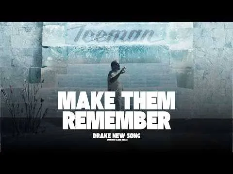 Drake - Make Them Remember